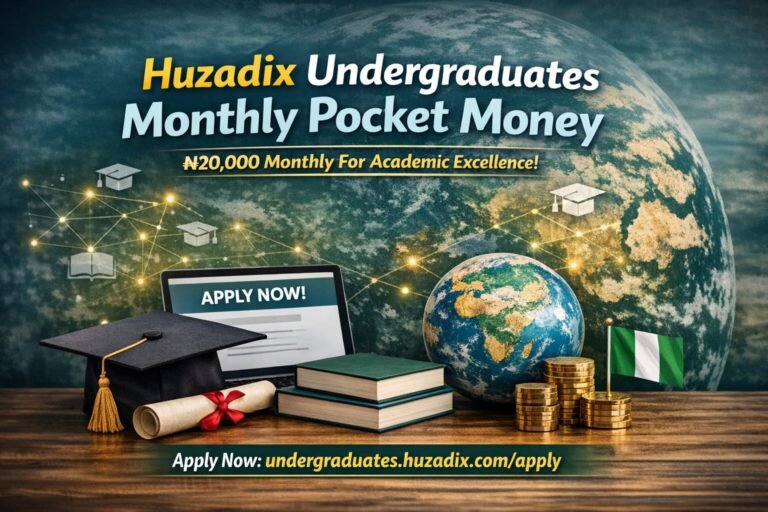 Huzadix Undergraduates ₦20,000 Monthly Scholarship for Nigerian Students