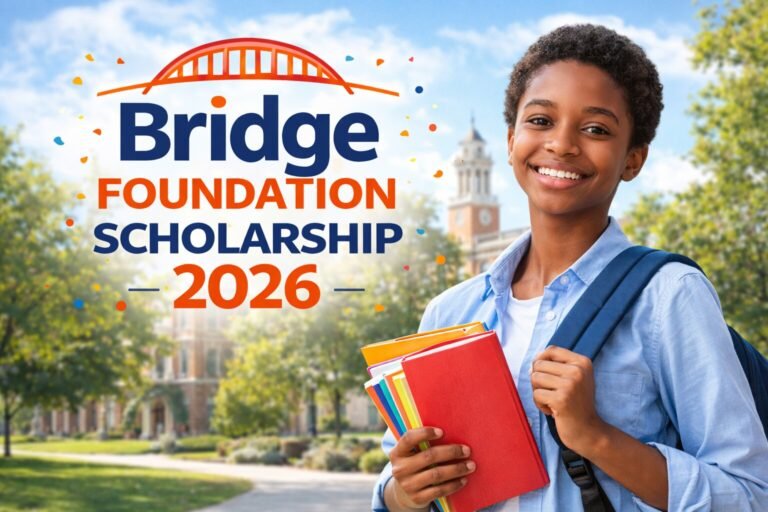 APPLY Now For Bridge Foundation Scholarship 2026